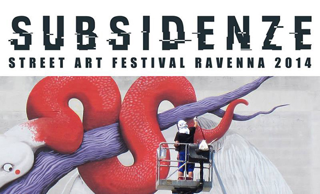 Subsidenze – Street Art Festival Ravenna 2014