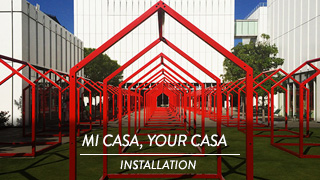 Mi Casa, Your Casa - Installation