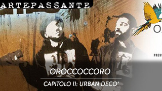 Oroccoccoro - Capitolo due: Urban decò