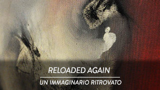 Reloaded Again - Un immaginario ritrovato