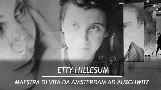 Etty Hillesum maestra di vita. Da Amsterdam ad Auschwitz