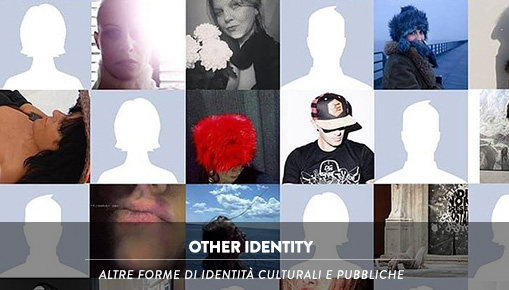 Other identity - Altre forme di identità culturali e pubbliche