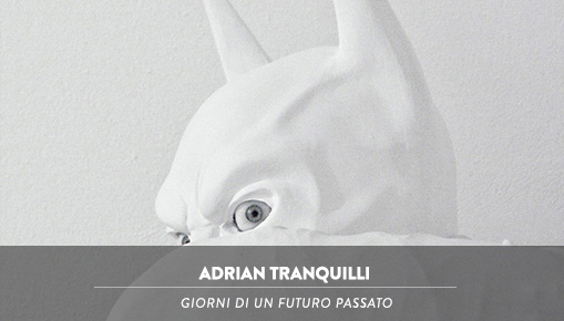 Adrian Tranquilli - Giorni di un futuro passato
