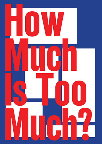 How much is too much? - Mostra a Venezia