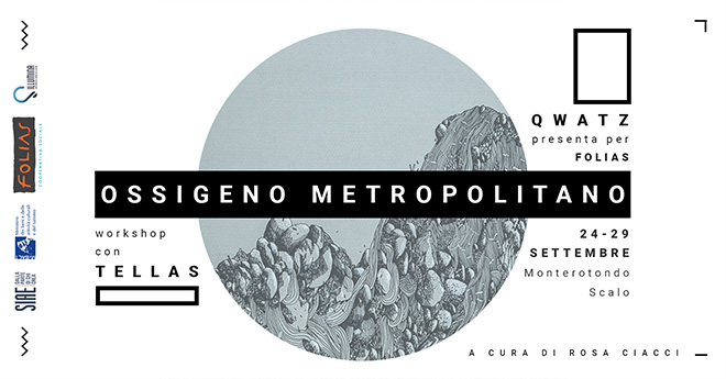 Ossigeno Metropolitano - Workshop con Tellas Ossigeno Metropolitano - Workshop con Tellas
