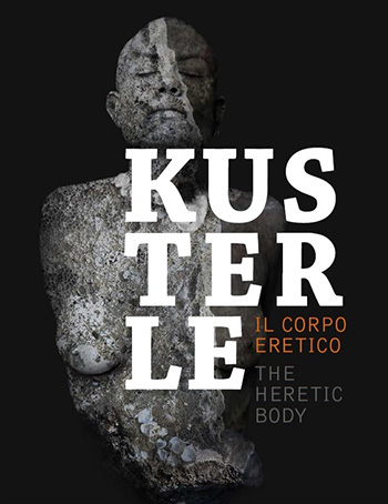 Roberto Kusterle - Il corpo eretico