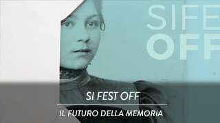 SI FEST OFF - Il futuro della memoria