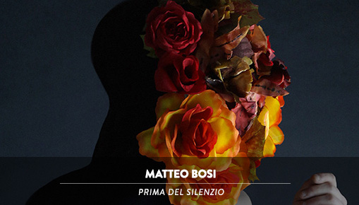 Matteo Bosi - Prima del silenzio