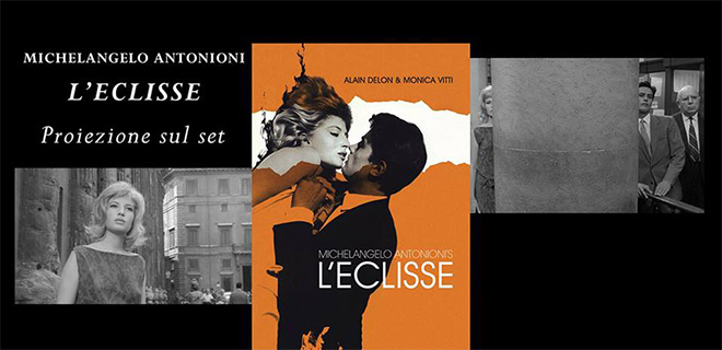 Michelangelo Antonioni – L’Eclisse (Proiezione sul set)