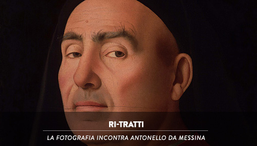 RI-TRATTI - La Fotografia incontra Antonello da Messina