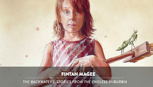 Fintan Magee - The Backwaters, Stories from the Endless Suburbia