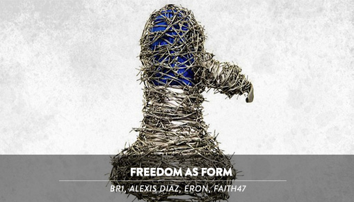 Freedom as Form - BR1, Alexis Diaz, Eron, Faith47