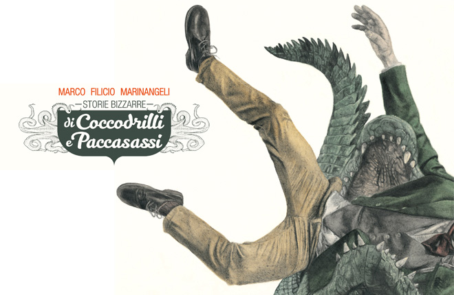 Marco Filicio Marinangeli – Storie bizzarre di Coccodrilli e Paccasassi