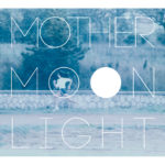 Max Fuschetto, Mother Moonlight – La poesia dell’infanzia