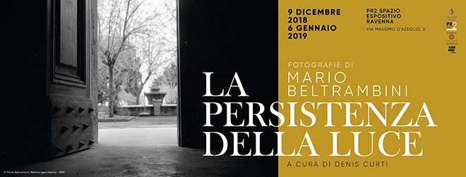 LA PERSISTENZA DELLA LUCE. Fotografie di Mario Beltrambini