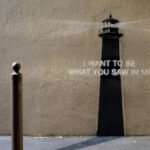 Banksy – “I want to be what you saw in me”